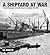 A Shipyard at War: Unseen P...