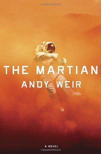 By Andy Weir The Martian: A Novel (1st First Edition) [Hardcover]