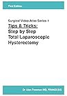Tips and Tricks: Step by Step Total Laparoscopic Hysterectomy
