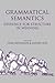 Grammatical Semantics: Evidence for Structure in Meaning (Lecture Notes)