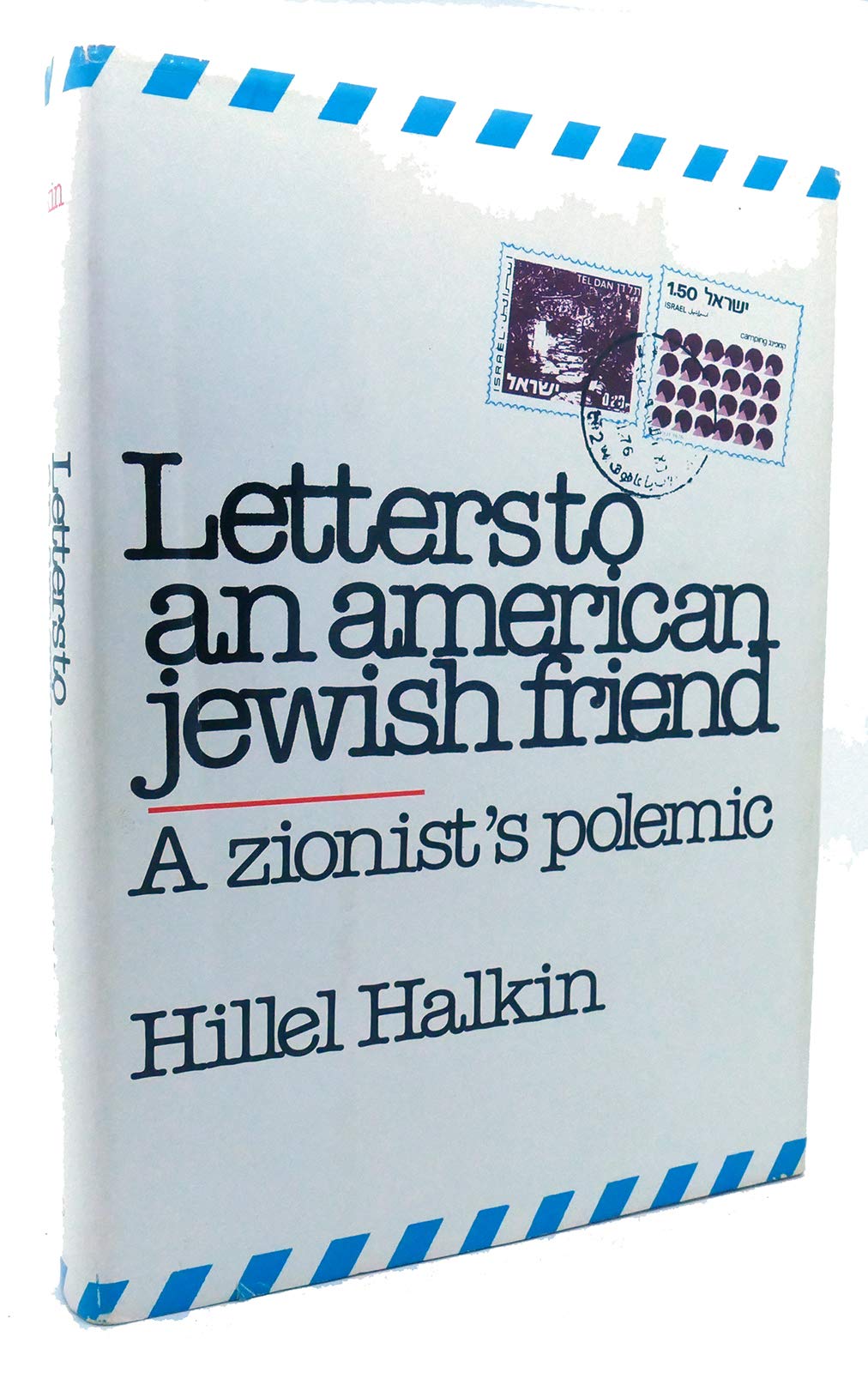 Letters to an American Jewish friend: A Zionist's polemic (Hardcover)