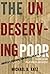 The Undeserving Poor: America's Enduring Confrontation with Poverty: Fully Updated and Revised by Michael B. Katz (2013-10-31)