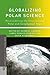 Globalizing Polar Science: Reconsidering the International Polar and Geophysical Years (Palgrave Studies in the History of Science and Technology) (2011-01-19)