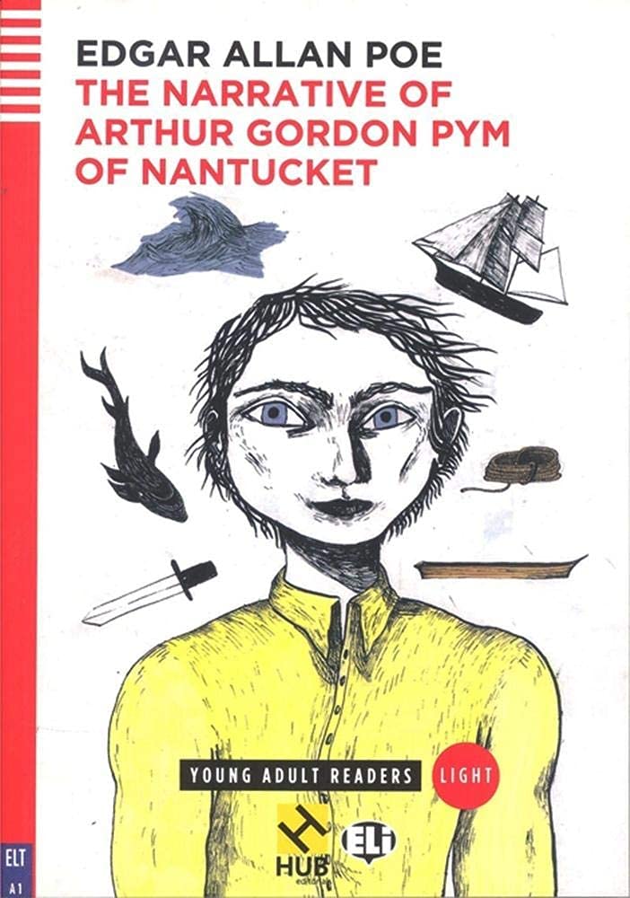 The Narrative of Arthur Gordon Pym of Nantucket - Série HUB Young Adult ELI Readers. Stage 1A1