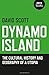 Dynamo Island: The cultural history and geography of a Utopia by David Scott (2016-01-29)