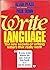 Write Language: The New Secrets of Writing Letters That Really Work