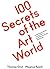100 Secrets of the Art World: Everything You Always Wanted to Know from Artists, Collectors and Curators, but Were Afraid to Ask (2016-10-25)