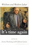 It's Time Again: Whitlam And Modern Labor It's Time Again: Whitlam And Modern Labor