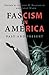 Fascism in America: Past and Present