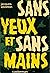 Sans yeux et sans mains / Lebreton, Jacques / Réf by LEBRETON Jacques