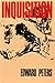 Inquisition by Edward Peters (1989) Paperback