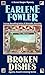 BROKEN DISHES By Fowler, Earlene (Author) Mass Market Paperbound on 01-Apr-2005