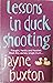 Lessons in Duck Shooting