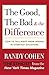 The Good, the Bad & the Difference: How to Tell the Right From Wrong in Everyday Situations by Cohen, Randy(March 25, 2003) Paperback