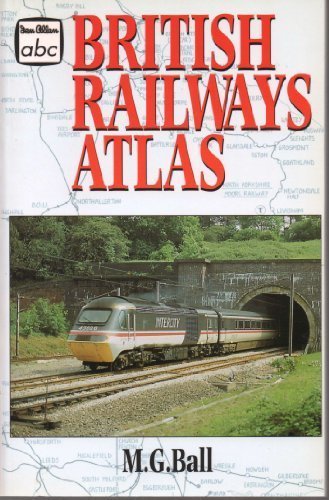 British Railways Atlas (ABC) by M.G. Ball (1995-05-31)