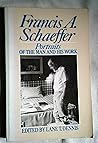 Francis A. Schaeffer: Portraits of the Man and His Work Francis A. Schaeffer: Portraits of the Man and His Work