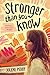 Stronger Than You Know by J...