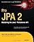 Pro JPA 2: Mastering the Java™ Persistence API by Merrick Schincariol (Dec 4 2009)