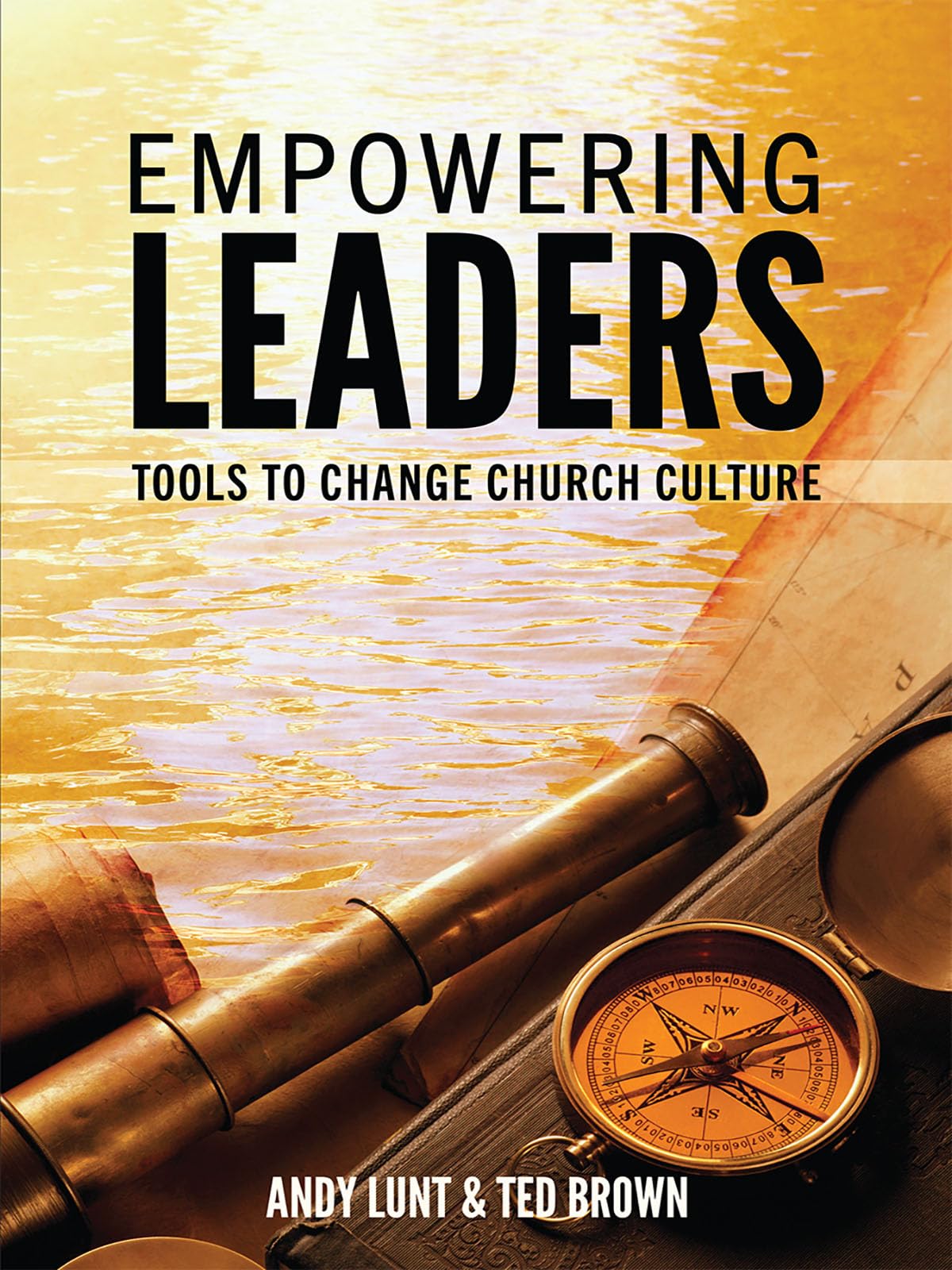 EMPOWERING LEADERS: TOOLS TO CHANGE CHURCH CULTURE (Kindle Edition)