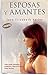 ESPOSAS Y AMANTES by Jane Elizabeth Varley