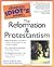The Complete Idiot's Guide to Reformation and Protestantism by James S. Bell Jr. (20-Feb-2002) Paperback