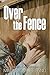 Over the Fence by Melanie Moreland by Melanie Moreland