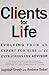 Clients for Life: Evolving from an Expert for Hire to an Ex