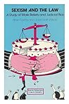Sexism and the law: A study of male beliefs and legal bias in Britain and the United States (Law in society series)