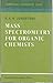 Mass Spectrometry for Organic Chemists by R A W Johnstone