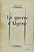 Guerre d'Algérie by ROY JULES