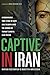 Captive in Iran: A Remarkab...