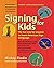 Signing for Kids, Expanded Edition by Mickey Flodin(2016-01-02)