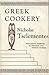GREEK COOKERY International Authority on European and Orienta... by Nicholas Tselementes