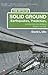 Ulin, David L. ( Author )(The Myth of Solid Ground: Earthquakes, Prediction, and the Fault Line Between Reason and Faith) Paperback