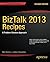 BizTalk 2013 Recipes: A Problem-Solution Approach (Recipes Apress) by Beckner, Mark, Dharanikota, Kishore (2013) Paperback