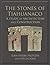 The Stones of Tiahuanaco: A Study of Architecture and Construction (Monograph) by Protzen, Jean-Pierre, Nair, Stella (2013) Paperback
