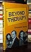 Beyond Therapy