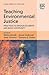 Teaching Environmental Justice by Sikina Jinnah