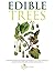 Edible Trees: A practical and inspirational guide from Plants For A Future on how to grow and harvest trees with edible and other useful produce. by Plants For A Future (2013-11-12)