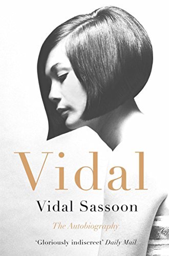 Vidal: The Autobiography by Vidal Sassoon (2016-02-11)