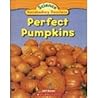 Perfect Pumpkins (Science Vocabulary Readers)
