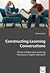 Constructing Learning Conversations by Hwee Ling Lim (2008-05-23)