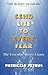 Send Lite to Every Fear by Patriczia Petrus (31-Dec-2006) Paperback