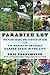 Paradise Lot: Two Plant Geeks, One-Tenth of an Acre, and the Making of an Edible Garden Oasis in the City by Toensmeier, Eric (2/8/2013)
