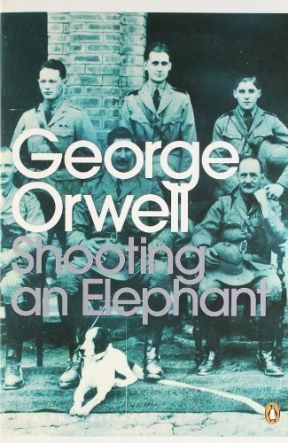Shooting an Elephant: And Other Essays (Penguin Modern Classics) by Orwell, George (2003) Paperback