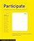 Participate: Designing with User-Generated Content by Helen Armstrong Zvezdana Stojmirovic(2011-10-19)