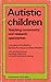 Autistic Children: Teaching, Community, and Research Approaches