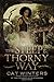 The Steep and Thorny Way by Cat Winters (2016-03-08)
