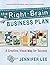 The RightBrain Business PlanA Creative, Visual Map for Success