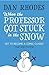 When the Professor Got Stuck in the Snow by Dan Rhodes (2015-10-01)